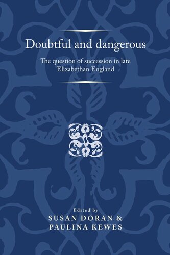 ﻿مشکوک و خطرناک: مسئله جانشینی در انگلستان اواخر دوره الیزابت