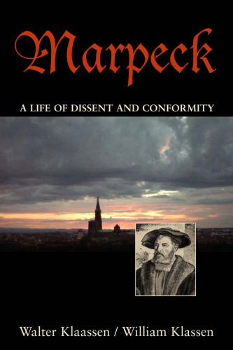 ﻿Marpeck: A Life of Dissent and Conformity (مطالعاتی در تاریخ آناباپتیست و منونیت)
