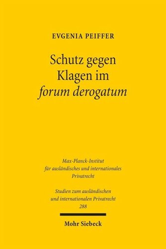 ﻿حمایت از دعاوی حقوقی در forum derogatum: اعتبار و اجرای قراردادهای صلاحیت قضایی در معاملات حقوقی بین‌المللی. یک مطالعه حقوقی تطبیقی ​​با در نظر گرفتن جنبه های اقتصادی