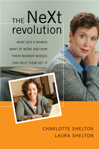﻿انقلاب NeXt: آنچه زنان Gen X در محل کار می خواهند و چگونه رئیسان Boomer آنها می توانند به آنها کمک کنند