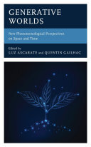 ﻿جهان‌های مولد: دیدگاه‌های پدیدارشناختی جدید درباره فضا و زمان