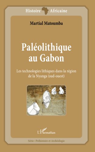 ﻿Paleolithic in Gabon: فن آوری های لیتیک در منطقه Nyanga (جنوب غربی)