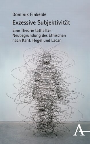 ﻿سوبژکتیویته مفرط: نظریه ای مبنی بر بازبنیاد فعال امر اخلاقی از نظر کانت، هگل و لاکان