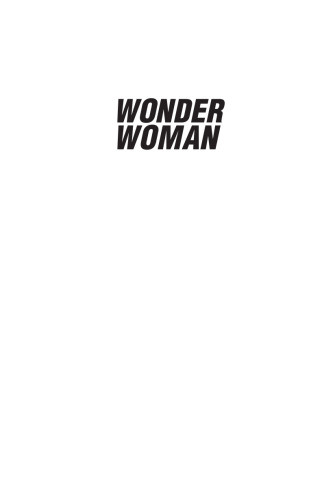 ﻿Wonder Woman: افسانه داشتن همه چیز
