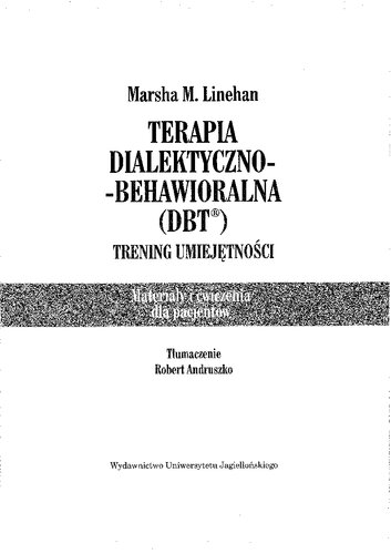 ﻿رفتار درمانی دیالکتیکی آموزش مهارت های DBT مواد و تمرینات برای بیماران (نسخه لهستانی)