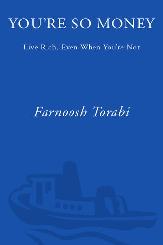 ﻿شما خیلی پول دارید: ثروتمند زندگی کنید، حتی وقتی که نیستید