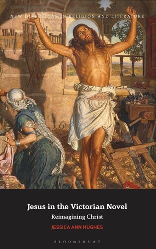 ﻿عیسی در رمان ویکتوریایی: تجسم مجدد مسیح (جهت‌های جدید در دین و ادبیات)