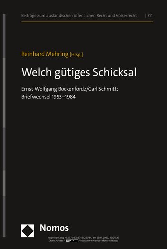 ﻿چه سرنوشت خوبی: ارنست ولفگانگ بوکنفورد / کارل اشمیت; مکاتبات 1953-1984 (کمک به حقوق عمومی خارجی و حقوق بین الملل، 311) (نسخه آلمانی)