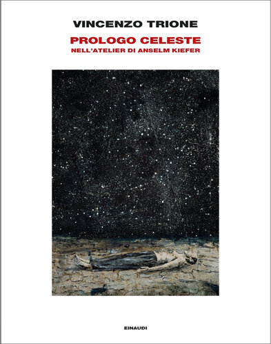 ﻿پیش نویس آسمانی. در Aselm Kiefer Atelier. ediz مصور