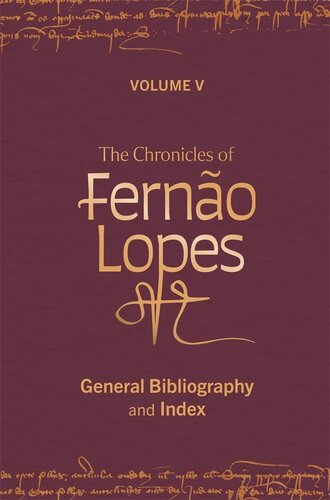 ﻿The Chronicles of Fernão Lopes: Volume 5. Bibliography و فهرست عمومی (Textos B, 64)