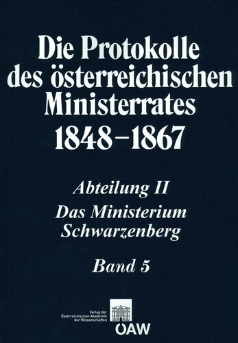 ﻿پروتکل های شورای وزیران اتریش 1848-1867 بخش دوم: وزارت شوارتزنبرگ دوره 5: 4 ژوئن 1851 - 5 آوریل 1852