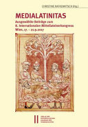 ﻿Medialatinitas: مشارکت های منتخب به هشتمین کنگره بین المللی میتلاتین ، وین 17 -21. 9. 2017