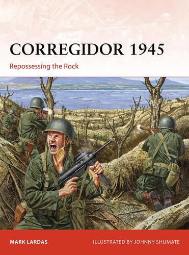 ﻿Corregidor 1945: Repossessing the Rock