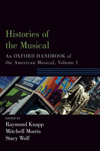 ﻿Histories of the Musical: An Oxford Handbook of the American Musical, Volume 1 (Oxford Handbooks)