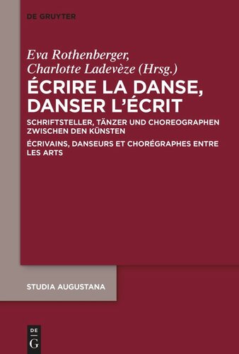 ﻿Écrire la danse, danser l'écrit: نویسندگان، رقصندگان و طراحان رقص بین هنرها / Écrivains, danseurs et choregraphes between the arts