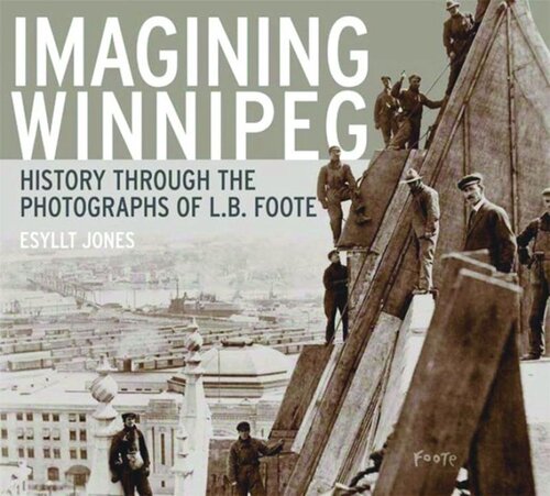 ﻿Imagining Winnipeg: History from the Photographs of L.B. پا