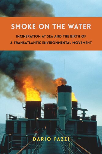 ﻿دود روی آب: سوزاندن در دریا و تولد یک جنبش زیست محیطی فرا اقیانوس اطلس