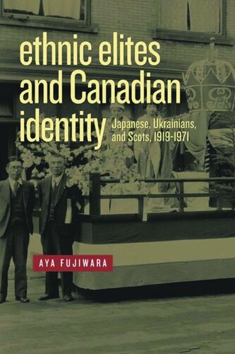 ﻿نخبگان قومی و هویت کانادایی: ژاپنی، اوکراینی و اسکاتلندی، 1919-1971