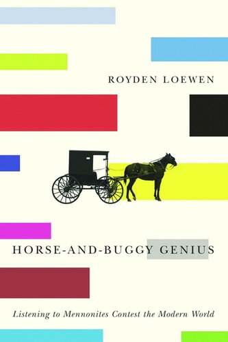 ﻿Horse-and-Buggy Genius: Listening Mennonites Contest the Modern World