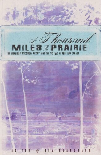 ﻿هزار مایل دشت: انجمن تاریخی منیتوبا و تاریخ غرب کانادا