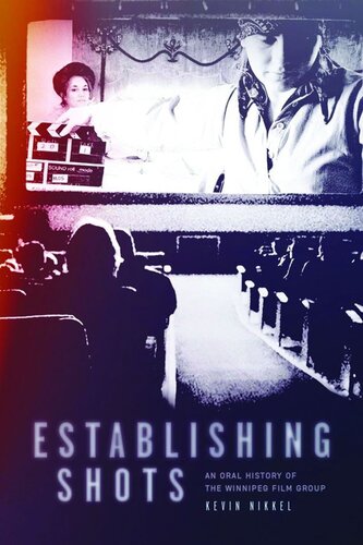 ﻿ایجاد شات: تاریخ شفاهی گروه فیلم وینیپگ