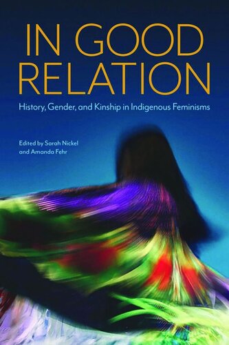 ﻿در رابطه خوب: تاریخ، جنسیت و خویشاوندی در فمینیسم های بومی