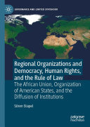 ﻿سازمان های منطقه ای و دموکراسی، حقوق بشر و حاکمیت قانون: اتحادیه آفریقا، سازمان کشورهای آمریکایی، و انتشار نهادها