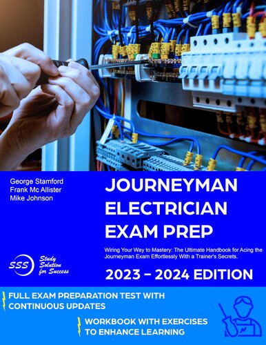 ﻿آمادگی آزمون JOURNEYMAN ELECTRICIAN: سیم کشی راه خود را به تسلط: راهنمای نهایی برای Acing the Journeyman Exam بدون زحمت با رازهای مربی.