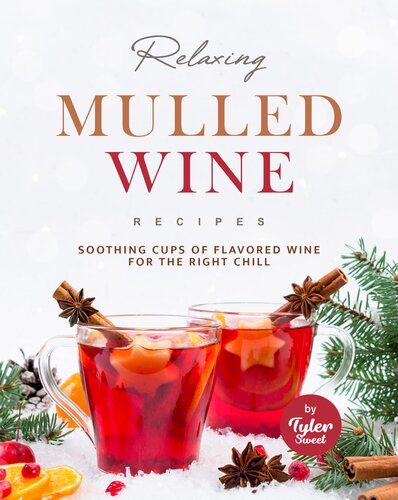 ﻿دستور العمل های آرامش بخش شراب داغ: فنجان های آرامش بخش شراب طعم دار برای آرامش مناسب