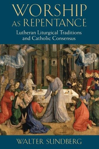 ﻿پرستش به عنوان توبه: سنت مذهبی لوتری و اجماع کاتولیک