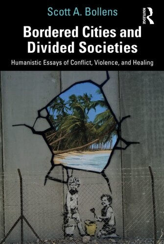 ﻿شهرهای مرزی و جوامع تقسیم شده: مقالات انسانی در مورد درگیری، خشونت و شفا