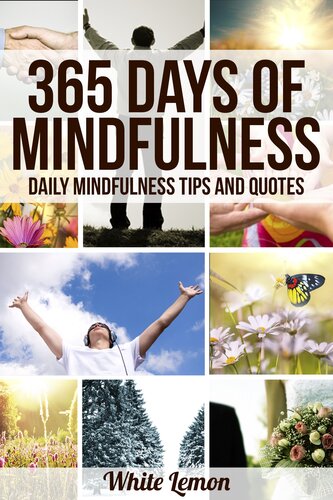 ﻿Mindfulness: 365 Days of Mindfulness: نکات و نقل قول های روزانه ذهن آگاهی (بیش از 365 عکس) (با بیش از 365 نکته ذهن آگاهی)