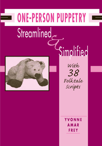 ﻿کارآمد و ساده‌شده نمایش عروسکی تک‌نفره: با ۳۸ فیلم‌نامه داستان‌های عامیانه