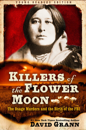﻿Killers of the Flower Moon: اقتباس شده برای خوانندگان جوان: قتل های اوسیج و تولد اف بی آی
