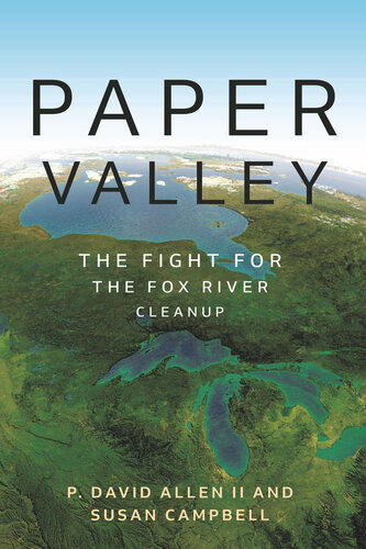﻿Paper Valley: The Fight for the Fox River Cleanup (مجموعه کتاب های دریاچه های بزرگ)