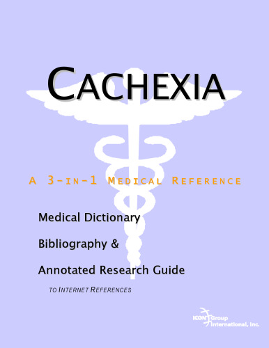 ﻿Cachexia - فرهنگ لغت پزشکی، کتابشناسی، و راهنمای تحقیق مشروح برای مراجع اینترنتی
