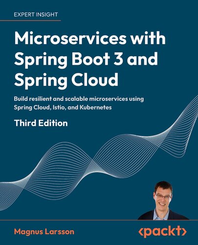 ﻿Microservices با Spring Boot 3 و Spring Cloud: با استفاده از Spring Cloud، Istio و Kubernetes، میکروسرویس های انعطاف پذیر و مقیاس پذیر بسازید.