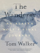 ﻿The Wanderer: سفر نهایی گرگ آلاسکا
