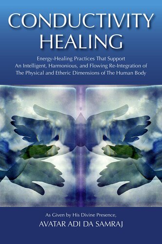 ﻿شفای رسانایی: تمرین‌های انرژی‌درمانی که از ادغام مجدد هوشمند، هماهنگ و روان ابعاد فیزیکی و اثیری بدن انسان پشتیبانی می‌کنند.