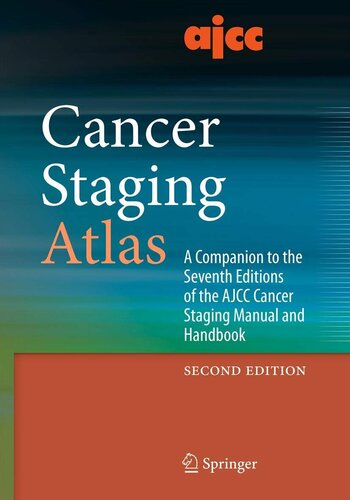 ﻿AJCC Cancer Staging Atlas: A Companion to Seventh Edition of Cancer Staging Manual and Handbook AJCC Cancer Staging Manual and Handbook