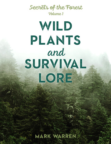 ﻿Wild Plants and Survival Lore: Secrets of the Forest، جلد 1