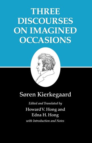 ﻿نوشته های Kierkegaard ، X ، Volume 10: سه گفتمان در موارد تصور شده (نوشته های Kierkegaard ، 41)