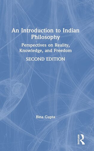 ﻿درآمدی بر فلسفه هند: دیدگاه‌هایی درباره واقعیت، دانش و آزادی