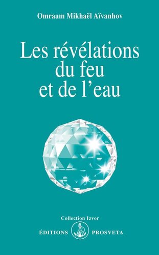 ﻿LES REVELATIONS DU FEU ET DE L'EAU