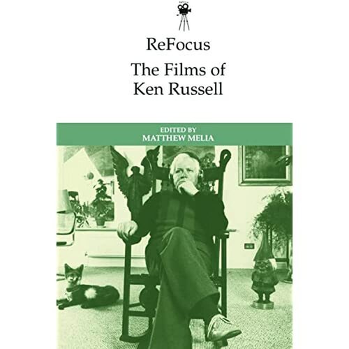 ﻿ReFocus: The Films of Ken Russell (ReFocus: The International Directors Series)