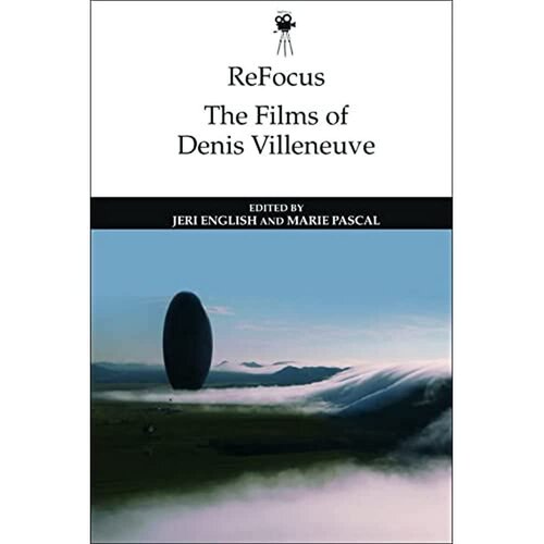 ﻿ReFocus: The Films of Denis Villeneuve (ReFocus: The International Directors Series)