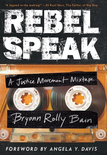 ﻿Rebel Speak: A Justice Movement Mixtape (جلد 2) (سریال کالیفرنیا در مطالعات هیپ هاپ)