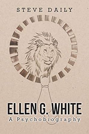 ﻿Ellen G. White A Psychobiography - word 2003