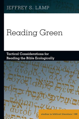 ﻿Reading Green: ملاحظات تاکتیکی برای خواندن کتاب مقدس از نظر زیست محیطی (مطالعات در ادبیات کتاب مقدس)