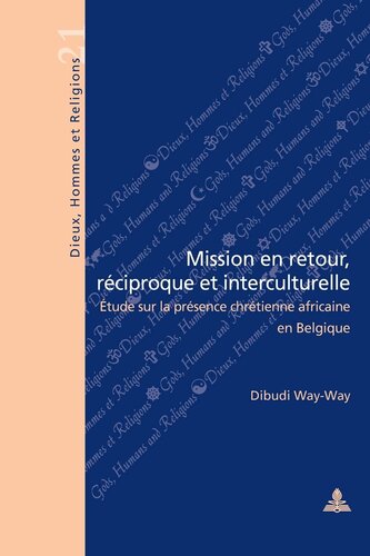 ﻿ماموریت در مقابل، متقابل و بین فرهنگی: مطالعه در مورد حضور مسیحیان آفریقایی در بلژیک